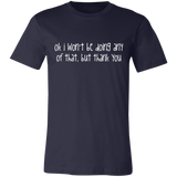 Ok I Won't Be T-Shirt