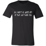 Ok I Won't Be T-Shirt