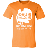 Gobble Me Swallow Me Drip Gravy Down The Side Of Me T-Shirt